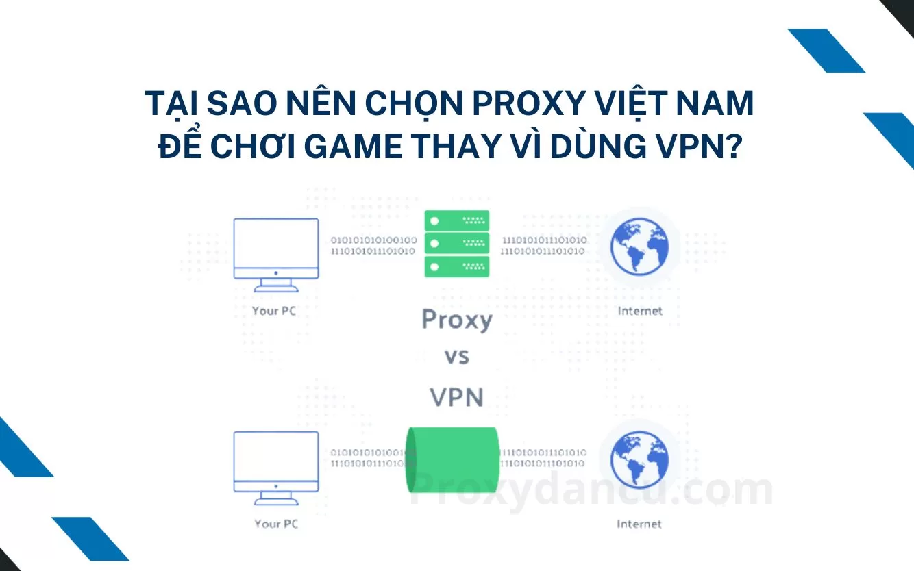 Tại sao nên chọn Proxy Việt Nam để chơi game thay vì dùng VPN?