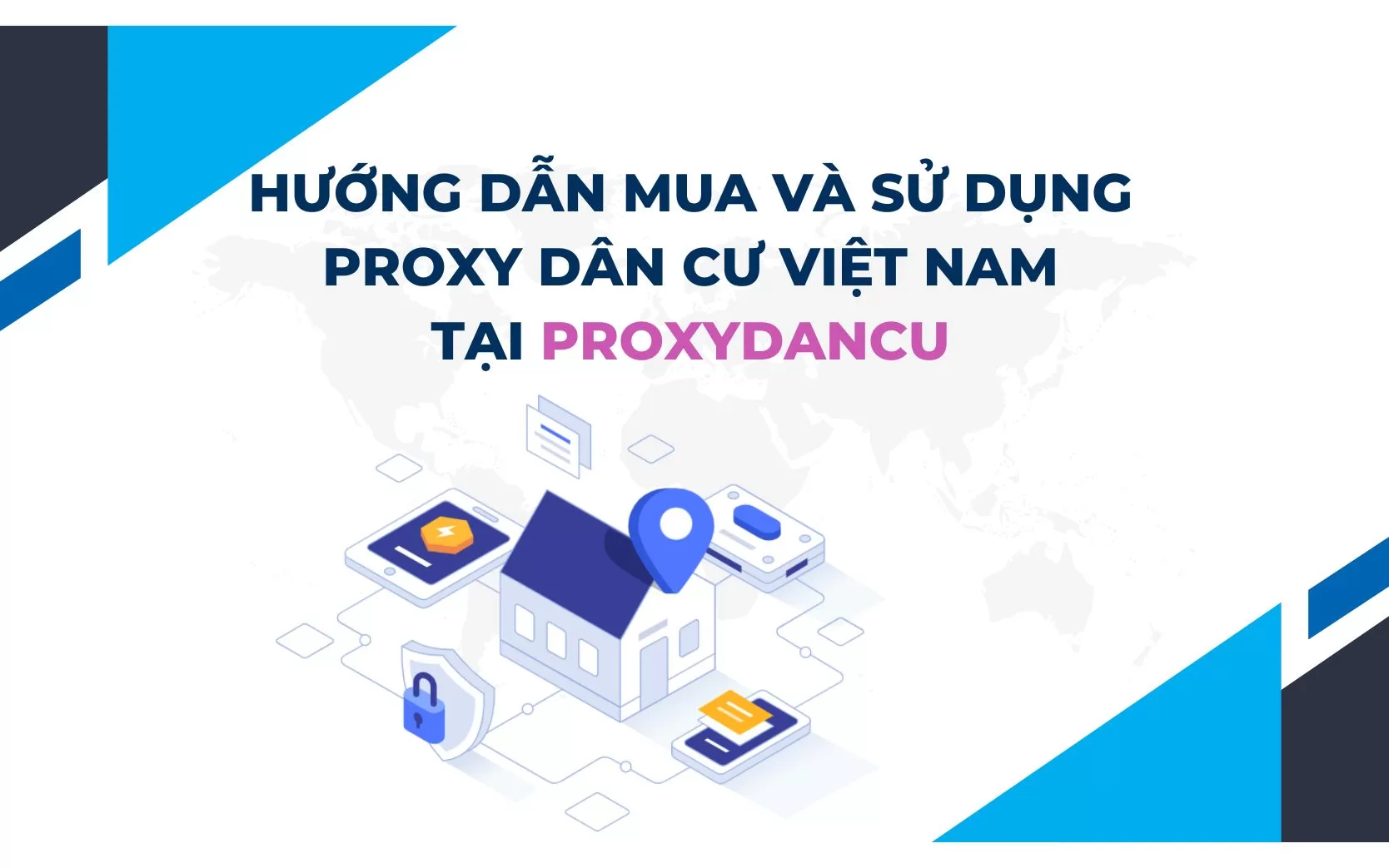 Hướng dẫn mua và sử dụng Proxy dân cư Việt Nam tại Proxydancu