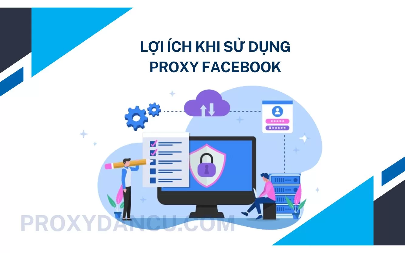 Lợi ích khi sử dụngproxy Facebook