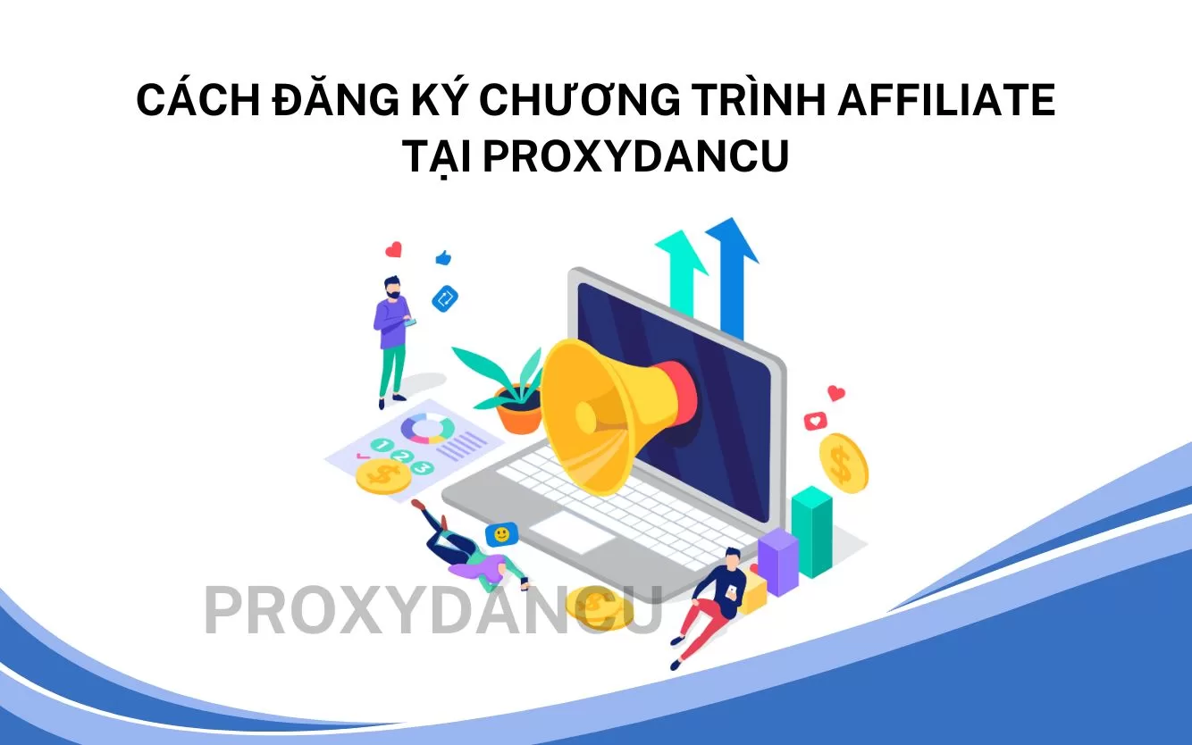 Cách đăng ký chương trình Affiliate tại Proxydancu