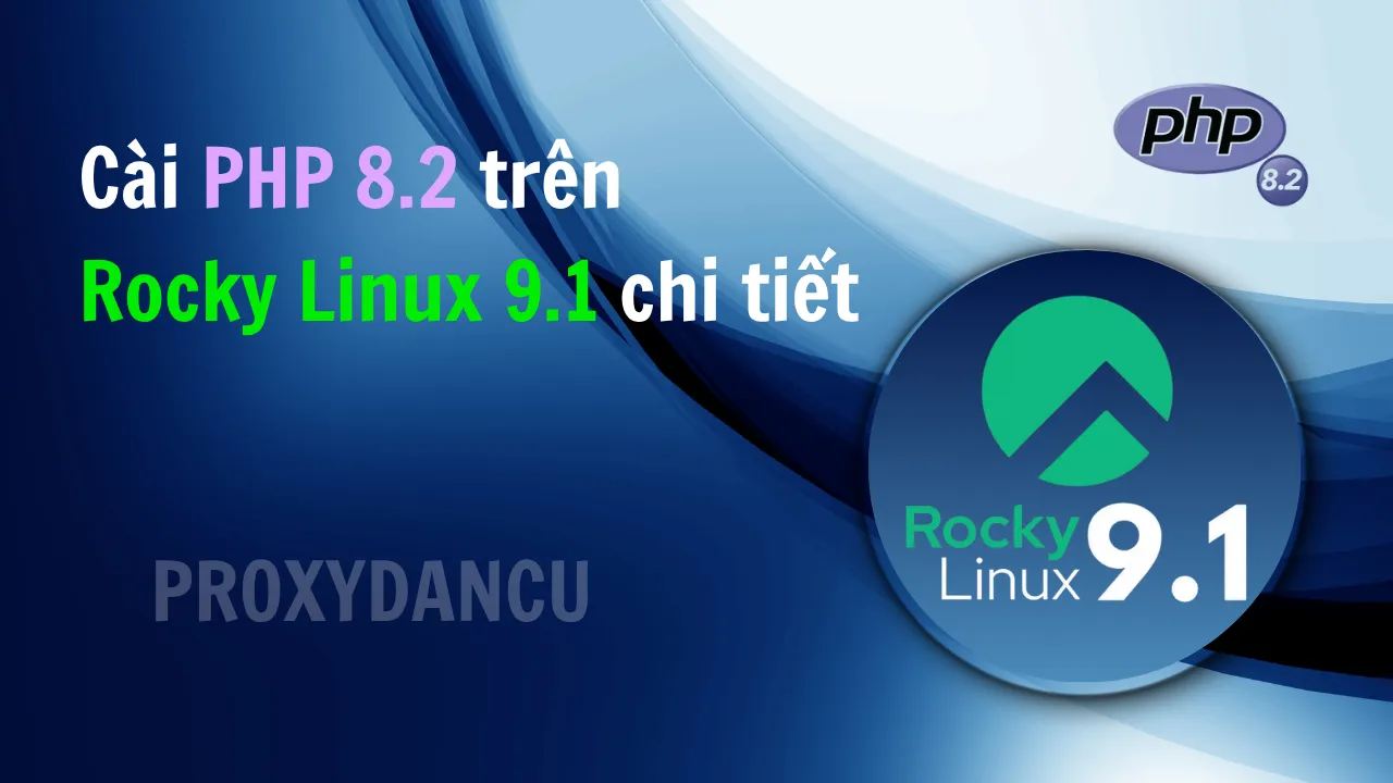 Cài PHP 8.2 trên Rocky Linux 9.1 chi tiết nhất
